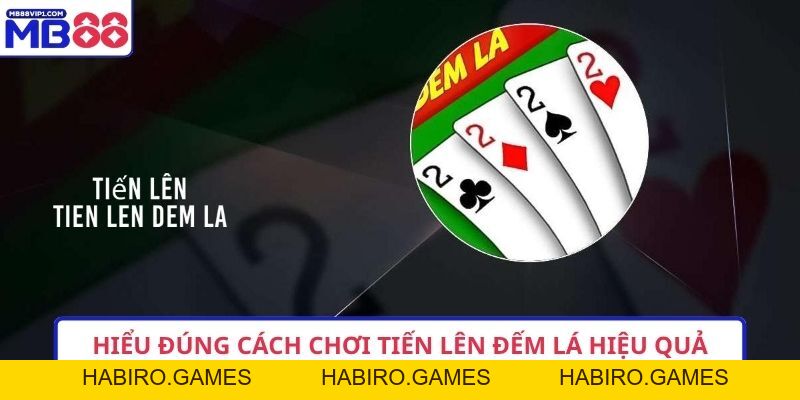 Tiến Lên Đếm Lá MB88  – 4 Bí Quyết Thắng Lớn Cho Người Mới