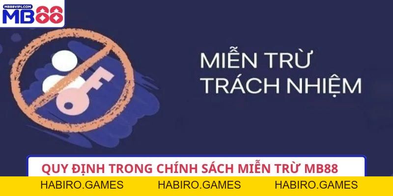 Miễn Trừ Trách Nhiệm MB88 – Minh Bạch, Bảo Vệ Quyền Lợi 