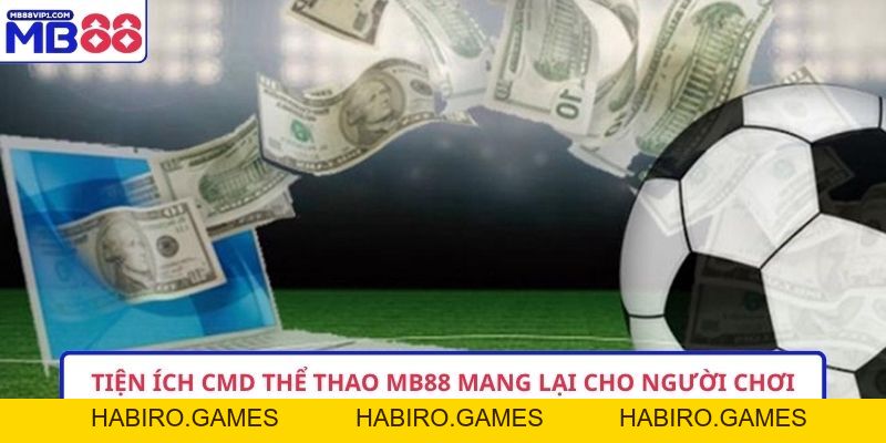 CMD Thể Thao MB88 – Ưu Đãi Và Tỷ Lệ Cược Hấp Dẫn 2026