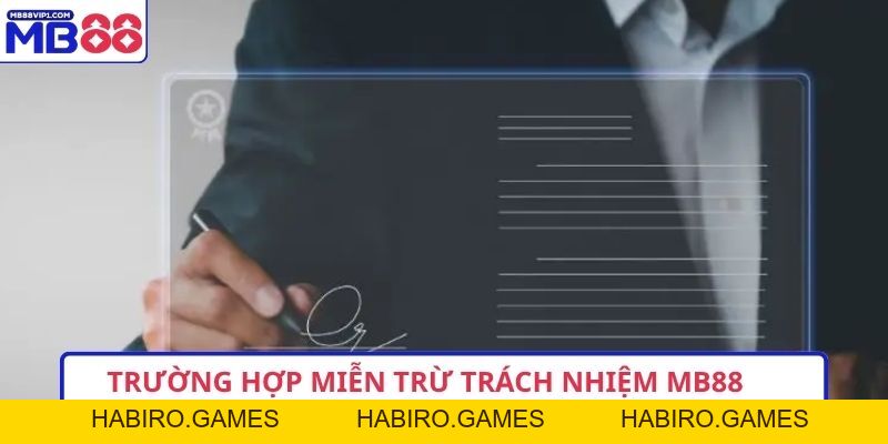 Miễn Trừ Trách Nhiệm MB88 – Minh Bạch, Bảo Vệ Quyền Lợi 
