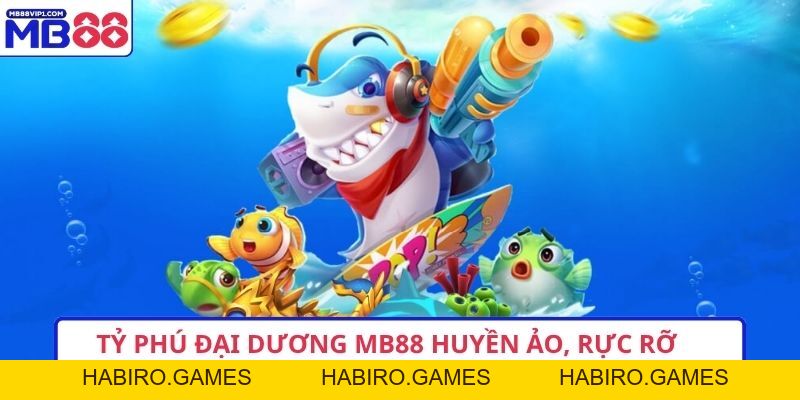 Tỷ Phú Đại Dương MB88 – Chinh Phục Kho Báu Đại Dương